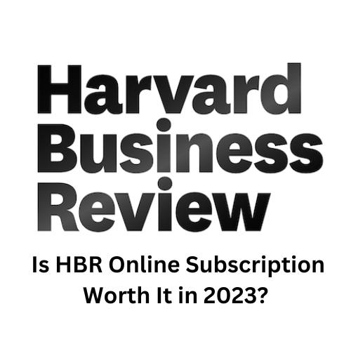 Is HBR Online Subscription Worth It in 2023?